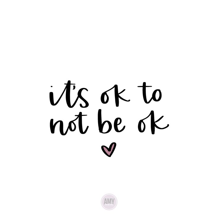 It is Okay, Not to be Okay